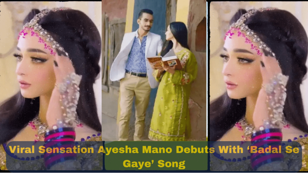 Viral Sensation Ayesha Mano Debuts With ‘Badal Se Gaye’ Song
