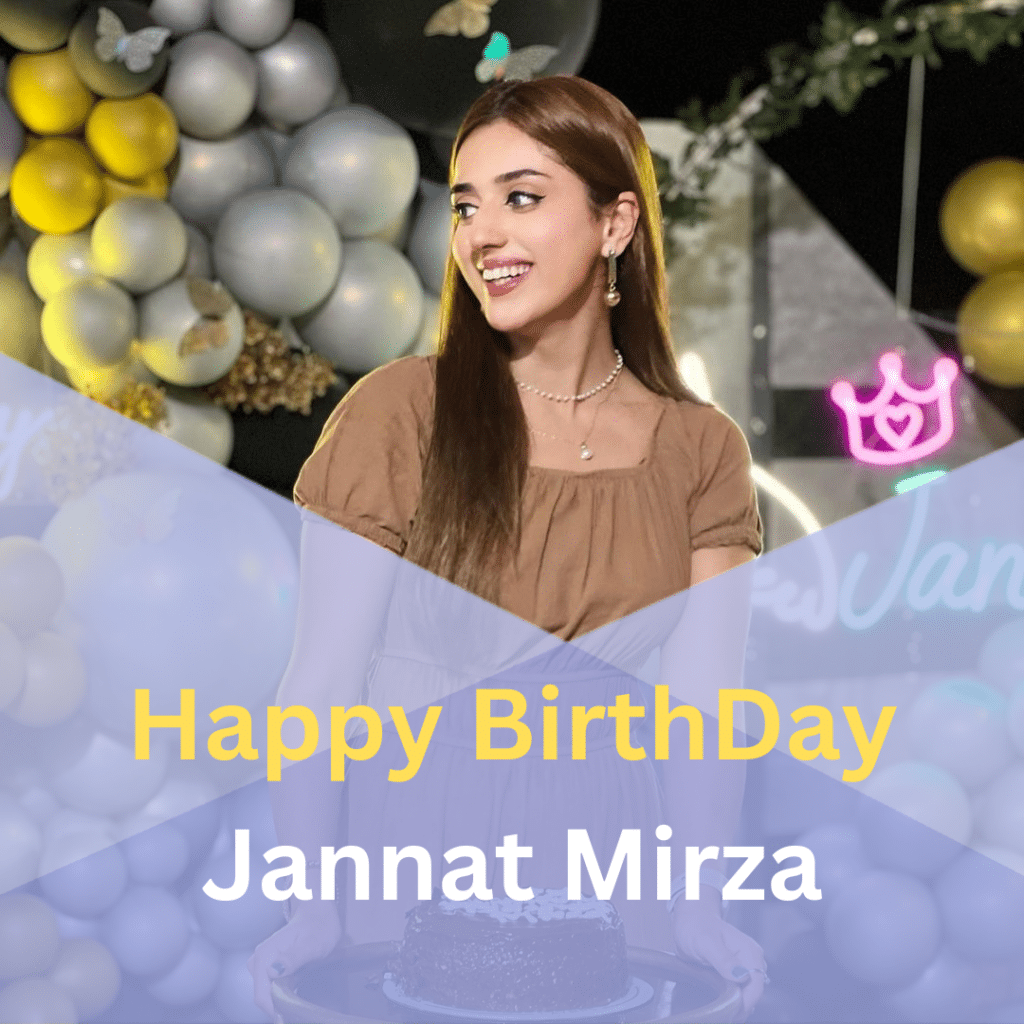 Jannat Mirza's Birthday